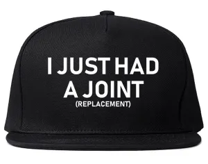 I Just Had A Joint Funny Hip Shoulder Knee Surgery Mens Snapback Hat